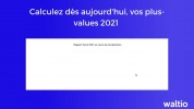 Waltio - BREAKING NEWS 🥁  Vous étiez nombreux à vouloir anticiper vos démarches administratives 😌  Calculez dès aujourd’hui vos plus-values pour l’année fiscale 2021  🎉.mp4