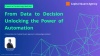 From Data to Decision Unlocking the Power of Automation