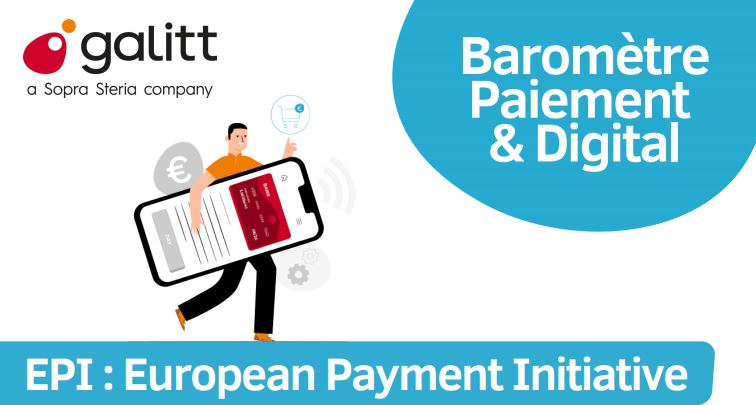 Baromètre des paiements et du digital : la vision des Français sur l'European Payment Initiative