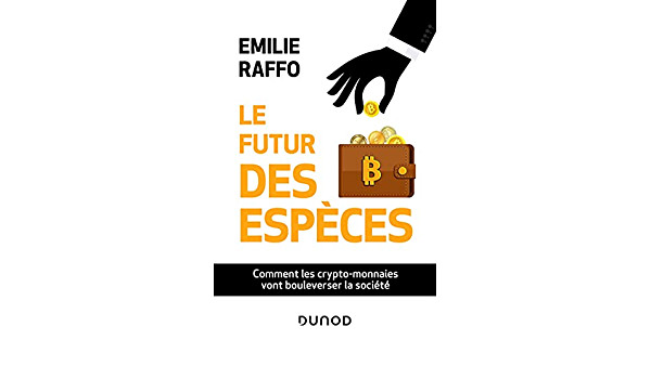 Le futur des espèces - Comment les crypto-monnaies vont bouleverser la société Le futur des espèces - Comment les crypto-monnaies vont bouleverser la société
