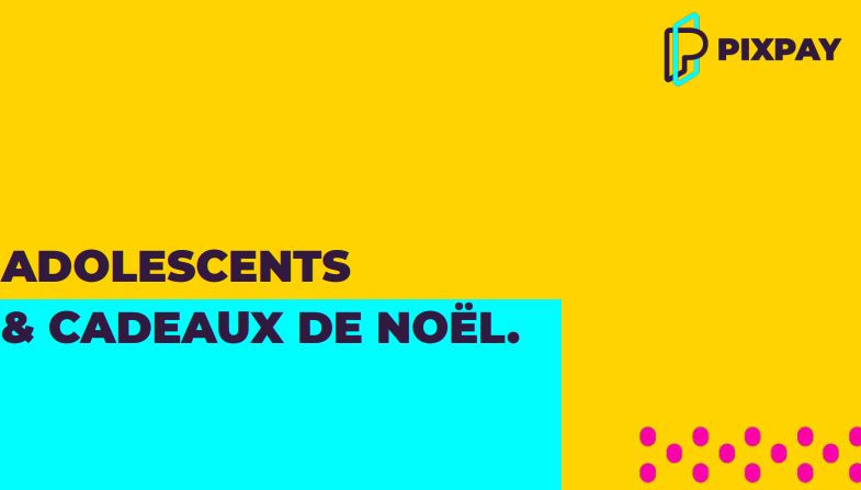 Résultats du sondage Pixpay :  « Les adolescents et les cadeaux de Noël »