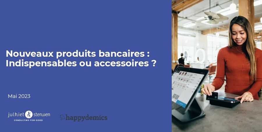 Comment les Français perçoivent-ils les nouveaux produits & services bancaires ?