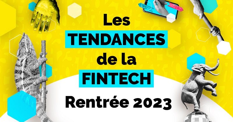 Rentrée 2023 : découvrez les 11 tendances de fond qui animent l'écosystème fintech 