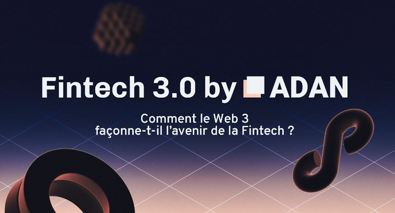 L’Adan met le Web3 à l’honneur pour son grand événement Fintech 3.0 L’Adan met le Web3 à l’honneur pour son grand événement Fintech 3.0