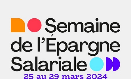 La 8e édition de la Semaine de l’Épargne Salariale se tiendra du 25 au 29 mars 2024