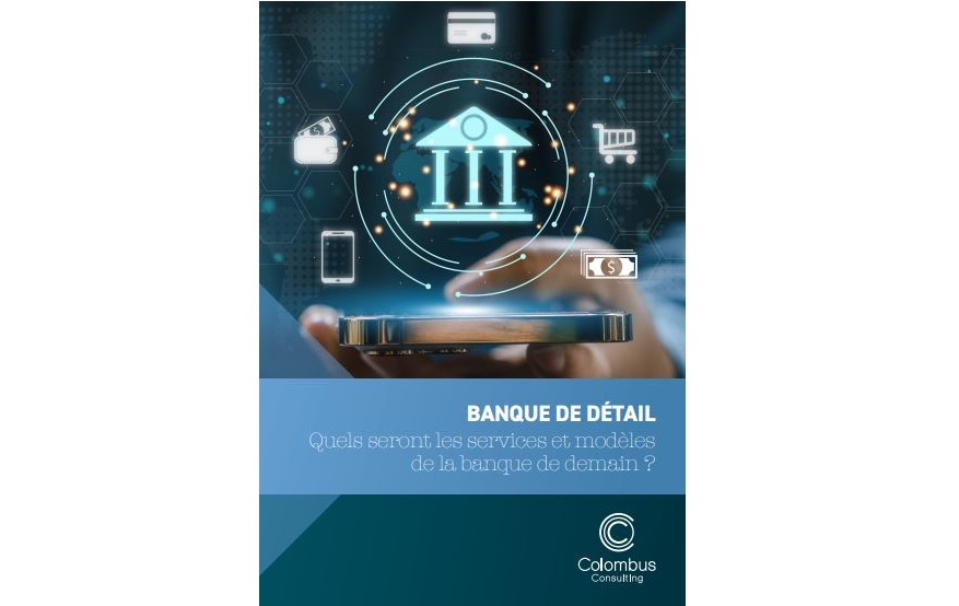 Banque de détail : quels seront les services et modèles de la banque de demain ?