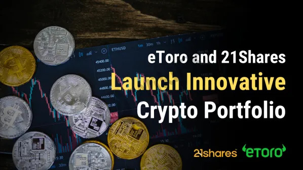 eToro et 21Shares collaborent pour lancer un nouveau portefeuille de crypto-monnaies eToro et 21Shares collaborent pour lancer un nouveau portefeuille de crypto-monnaies