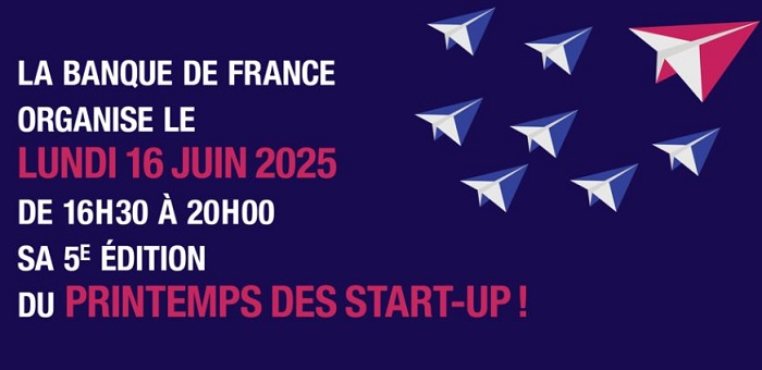 La Banque de France organise sa 5ème édition du Printemps des Start-up La Banque de France organise sa 5ème édition du Printemps des Start-up