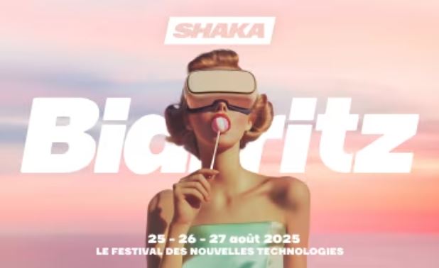 SHAKA revient à Biarritz : la 4ème édition du Festival des Nouvelles Technologies le plus cool de France SHAKA revient à Biarritz : la 4ème édition du Festival des Nouvelles Technologies le plus cool de France