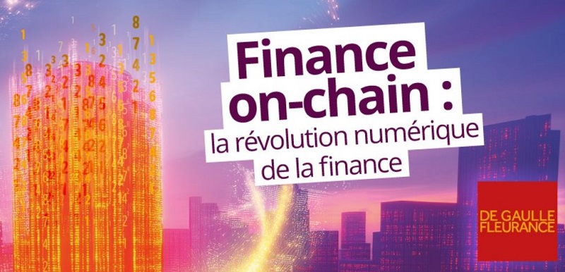 De Gaulle Fleurance publie son Observatoire, « Finance on-chain : la révolution numérique de la finance » De Gaulle Fleurance publie son Observatoire, « Finance on-chain : la révolution numérique de la finance »