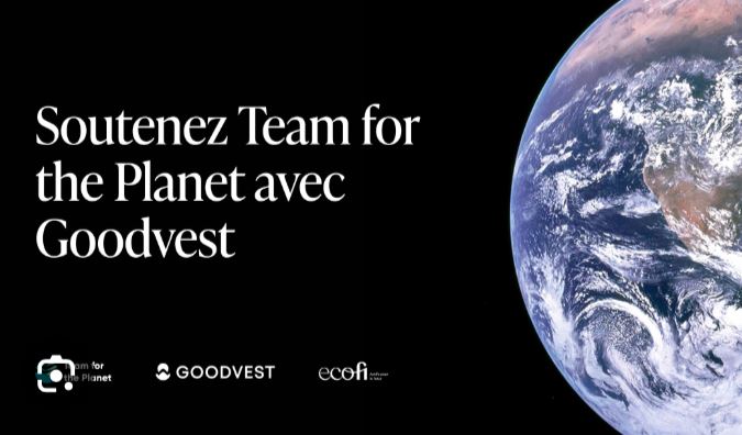 Team for the Planet et Goodvest renforcent leur partenariat