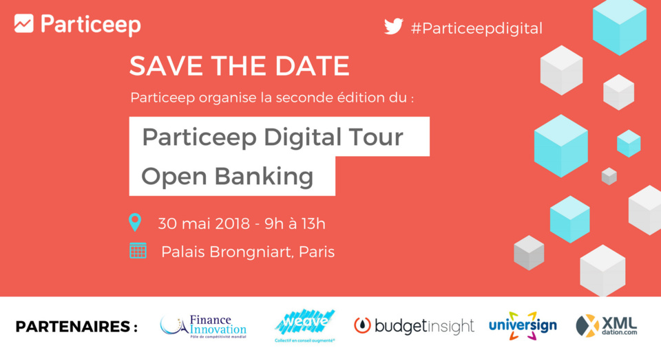 Particeep Digital Tour sur l'Open Banking : 30 mai 2018 au Palais Brongniart  Particeep Digital Tour sur l'Open Banking : 30 mai 2018 au Palais Brongniart