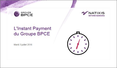 Avec Natixis Payments, le Groupe BPCE devient le premier groupe bancaire en France à proposer l’Instant Payment à ses clients