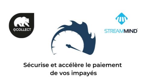 GCollect et StreamMind s’allient pour sécuriser et accélérer le paiement des impayés