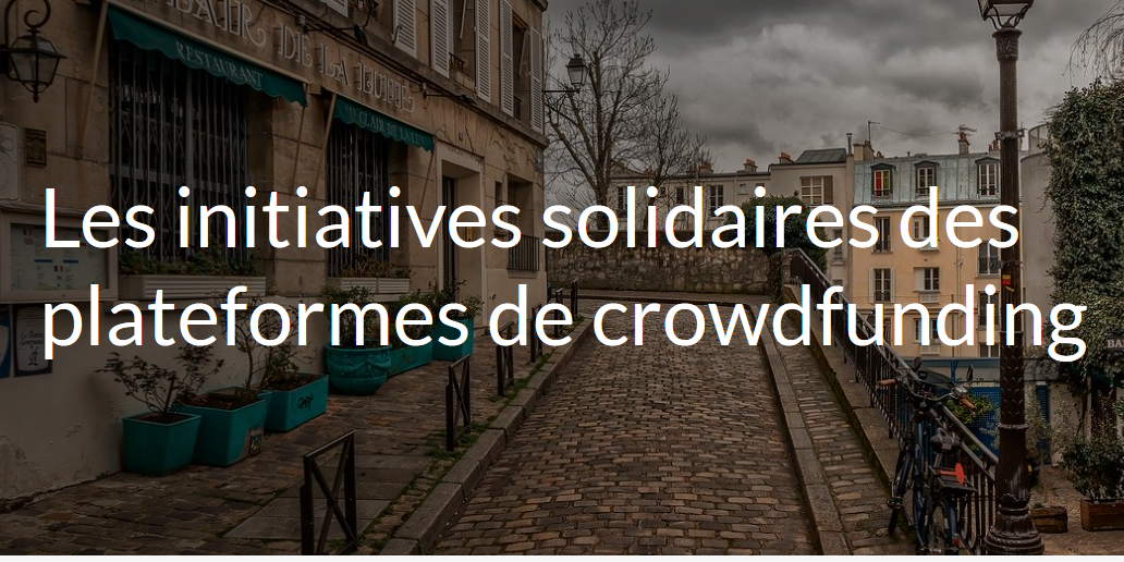 Les initiatives solidaires des plateformes de crowdfunding Les initiatives solidaires des plateformes de crowdfunding