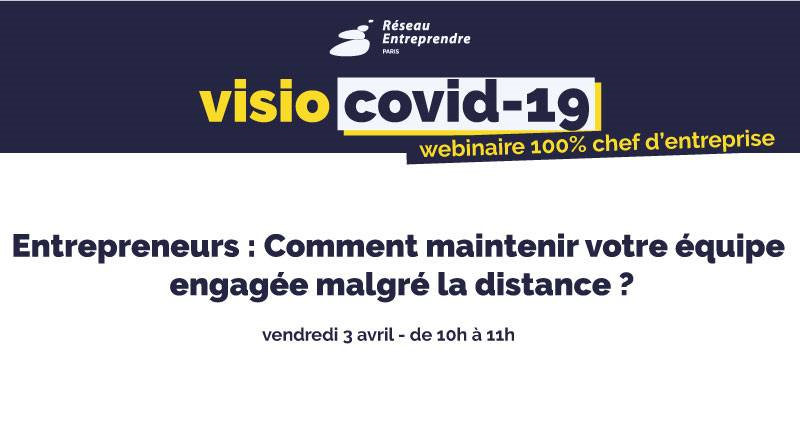 COVID-19 / Entrepreneurs : Comment maintenir votre équipe engagée malgré la distance ?