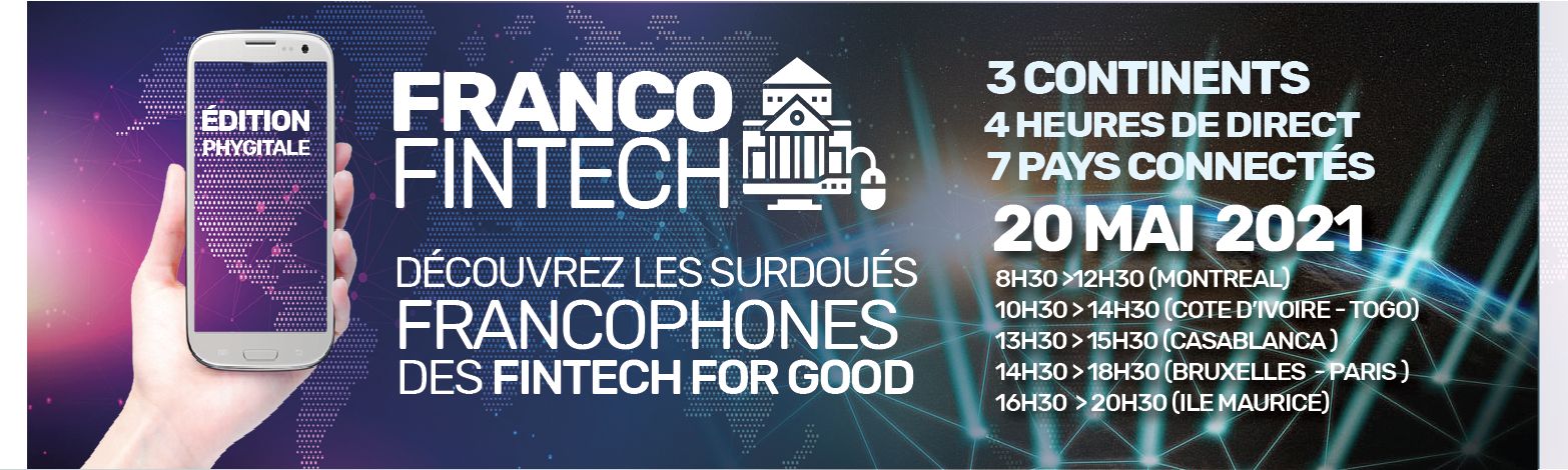 Planet Fintech vous offre la retransmission FRANCO- FINTECH - la rencontre annnuelle des pôles d'excellence francophones Fintech for good Planet Fintech vous offre la retransmission FRANCO- FINTECH - la rencontre annnuelle des pôles d'excellence francophones Fintech for good