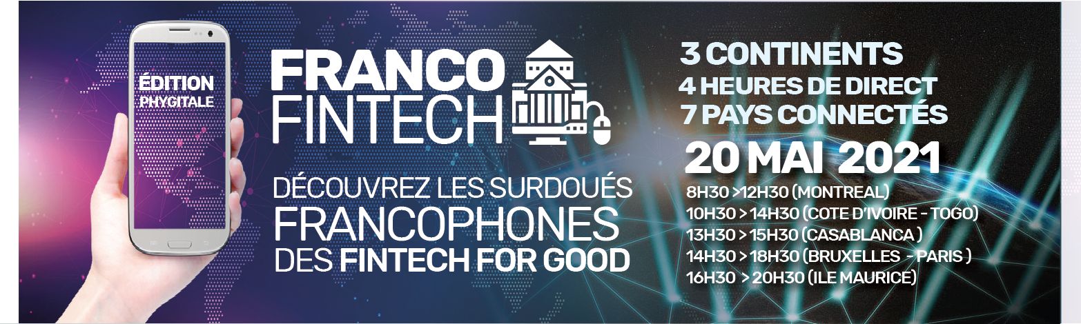 Planet Fintech vous offre la retransmission FRANCO- FINTECH - la rencontre annnuelle des pôles d'excellence francophones Fintech for good