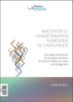 Le pôle Finance Innovation accompagne sa dynamique «InsurTech» d’un livre blanc sur la transformation digitale dans l’assurance