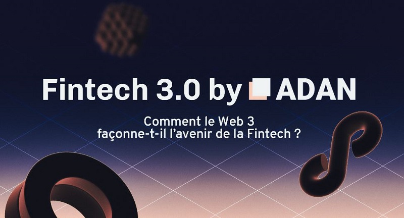 L’Adan met le Web3 à l’honneur pour son grand événement Fintech 3.0