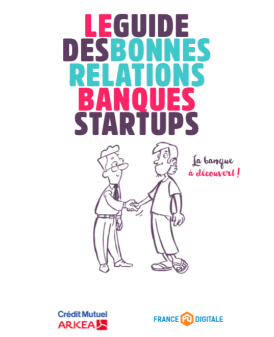 A lire : Le guide des bonnes relations banques / startups