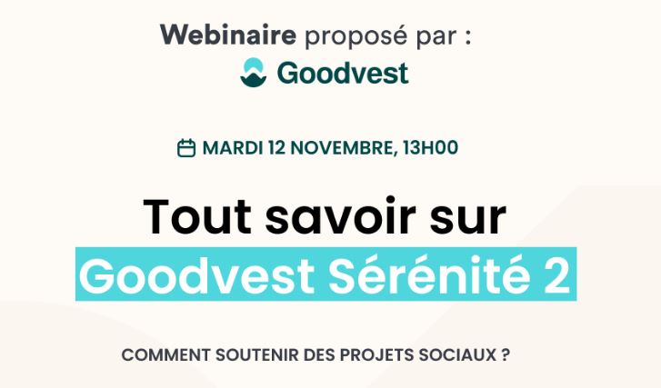 Produit structuré et investissement à impact : découvrez Goodvest Sérénité 2 Produit structuré et investissement à impact : découvrez Goodvest Sérénité 2
