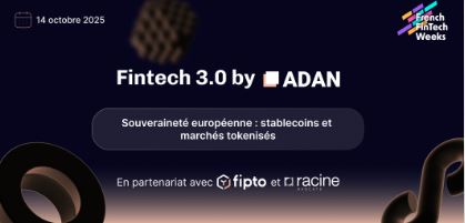 France Fintech, l'ACPR et l'AMF présentent le programme de la 5ème édition des French Fintech Weeks