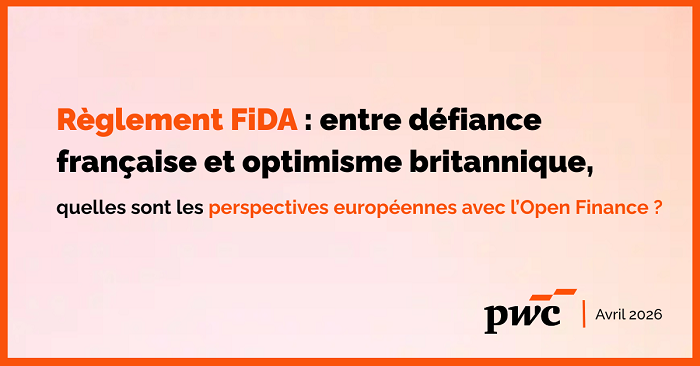 Règlement FiDA : PwC émet des pistes de réflexion pour les FinTechs