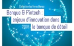 Banque &amp; FinTech : enjeux d'innovation dans la banque de détail
