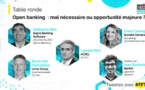 Open banking mal nécessaire ou opportunité majeure