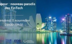 Singapour : nouveau paradis des FinTech