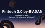 L’Adan met le Web3 à l’honneur pour son grand événement Fintech 3.0 L’Adan met le Web3 à l’honneur pour son grand événement Fintech 3.0