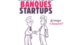A lire : Le guide des bonnes relations banques / startups