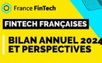 France FinTech publie le bilan annuel de son écosystème France FinTech publie le bilan annuel de son écosystème