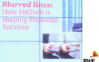 150 milliards de dollars investis d’ici 3 à 5 ans dans les FinTech, selon le Global FinTech Report de PwC