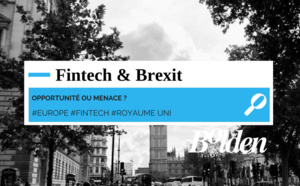 Brexit &amp; Fintech : Ce qu’il faut prévoir