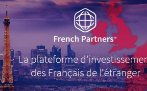 Lancement de FRENCH PARTNERS, plateforme d'investissement des entrepreneurs français de l'étranger