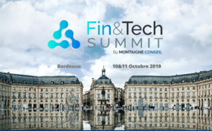 Bordeaux FinTech devient Fin&amp;Tech Summit