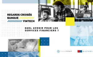 Regards croisés Banque-Fintech - "Quel avenir pour les services financiers ?"