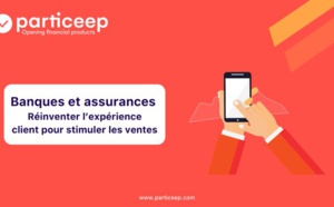 Banques et assurances : réinventer l’expérience client pour stimuler les ventes