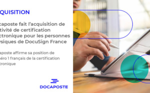Docaposte fait l’acquisition de l’activité de certification électronique pour les personnes physiques de DocuSign France
