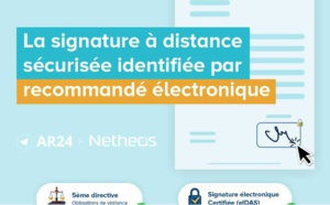 AR24 et Netheos innovent avec une signature à distance sécurisée identifiée par recommandé électronique