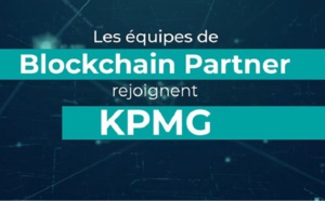 Les équipes de Blockchain Partner rejoignent KPMG France avec pour objectif de former la référence du conseil blockchain et crypto-actif