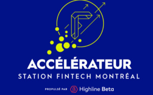 Lancement de l'Accélérateur Station FinTech Montréal