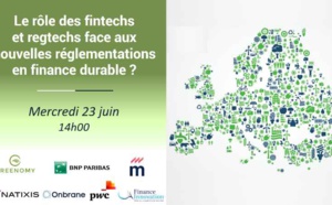 Le rôle des fintechs et regtechs face aux nouvelles réglementations en finance durable ?