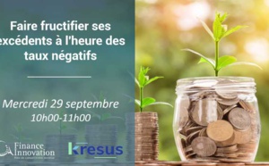 Faire fructifier ses excédents à l'heure des taux négatifs