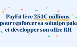 PayFit lève 254 M€ pour renforcer sa solution paie et développer son offre RH