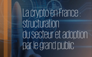 La France, place forte des cryptos : où en est-on ?