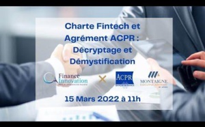 Charte Fintech et Agrément ACPR : Décryptage et Démystification