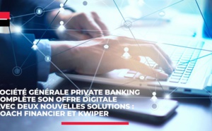 Société Générale Private Banking complète son offre digitale